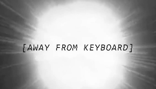 Away From Keyboard Full Movie